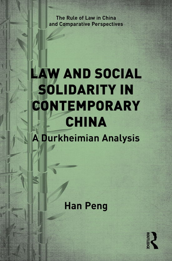 Cover for Han Peng · Law and Social Solidarity in Contemporary China: A Durkheimian Analysis - The Rule of Law in China and Comparative Perspectives (Hardcover Book) (2020)