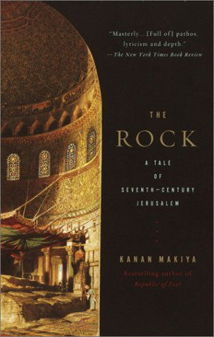 Cover for Kanan Makiya · The Rock: a Tale of Seventh-century Jerusalem (Paperback Book) (2002)