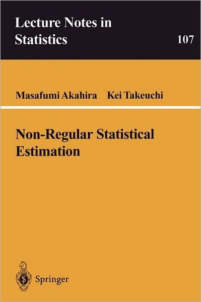Cover for Masafumi Akahira · Non-Regular Statistical Estimation - Lecture Notes in Statistics (Pocketbok) [Softcover reprint of the original 1st ed. 1995 edition] (1995)