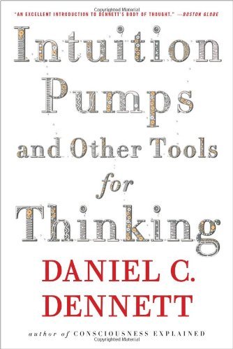 Intuition Pumps and Other Tools for Thinking - Daniel C. Dennett - Kirjat - WW Norton & Co - 9780393348781 - maanantai 5. toukokuuta 2014