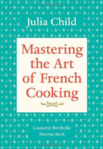 Cover for Julia Child · Mastering the Art of French Cooking, Volume 1: A Cookbook - Mastering the Art of French Cooking (Paperback Bog) [Updated edition] (1983)