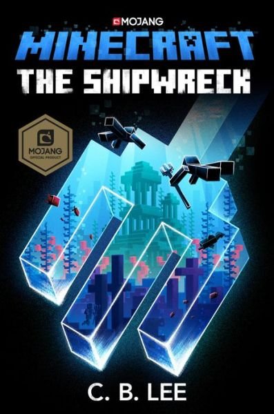 Cover for C. B. Lee · Minecraft: The Shipwreck: An Official Minecraft Novel - Minecraft (Innbunden bok) (2020)