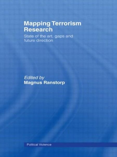 Cover for Magnus Ranstorp · Mapping Terrorism Research: State of the Art, Gaps and Future Direction - Political Violence (Paperback Book) (2007)