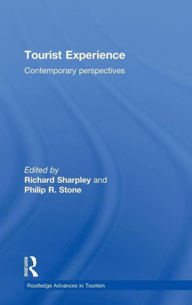 Tourist Experience: Contemporary Perspectives - Advances in Tourism - Richard Sharpley - Books - Taylor & Francis Ltd - 9780415572781 - September 2, 2010