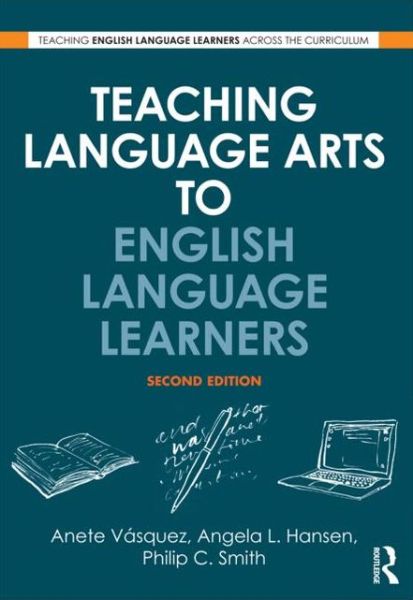 Cover for Vasquez, Anete (Kennesaw State University, USA) · Teaching Language Arts to English Language Learners - Teaching English Language Learners across the Curriculum (Paperback Book) (2013)