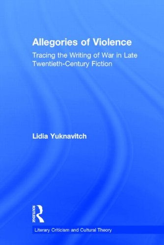 Cover for Lidia Yuknavitch · Allegories of Violence: Tracing the Writings of War in Late Twentieth-Century Fiction - Literary Criticism and Cultural Theory (Paperback Book) (2014)