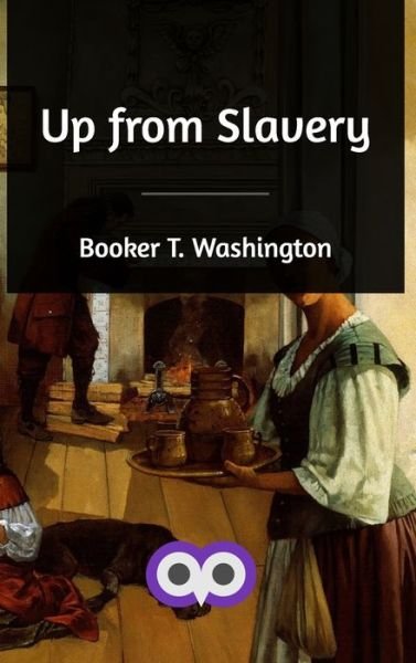 Cover for Booker T. Washington · Up from Slavery (Innbunden bok) (2021)