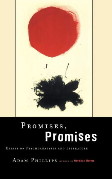 Promises, Promises: Essays on Psychoanalysis and Literature - Adam Phillips - Books - Basic Books - 9780465056781 - February 7, 2002