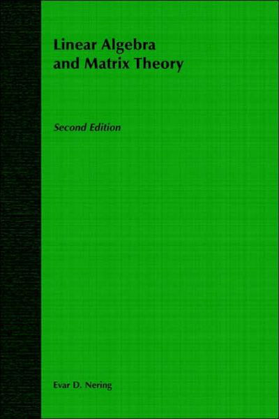 Linear Algebra and Matrix Theory - Nering, E. D. (Arizona State University) - Livres - John Wiley & Sons Inc - 9780471631781 - 1970