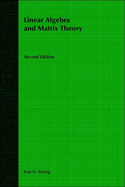 Linear Algebra and Matrix Theory - Nering, E. D. (Arizona State University) - Bøker - John Wiley & Sons Inc - 9780471631781 - 1970