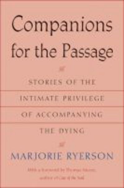 Cover for Marjorie Ryerson · Companions for the Passage: Stories of the Intimate Privilege of Accompanying the Dying (Paperback Book) (2005)