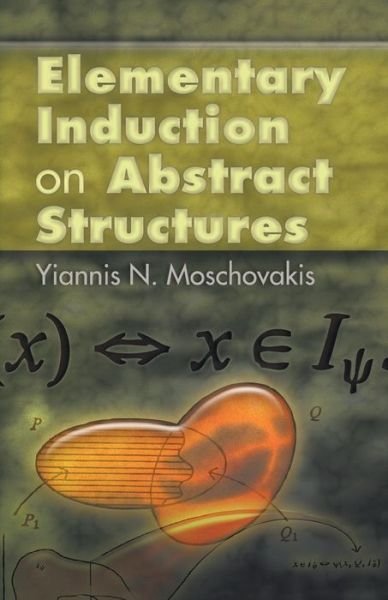 Cover for Yiannis N Moschovakis · Elementary Induction on Abstract Structures - Dover Books on Mathema 1.4tics (Paperback Book) (2008)