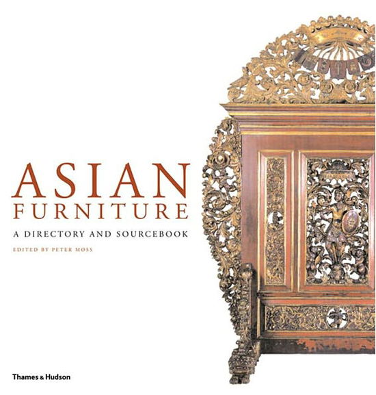 Cover for Peter Moss · Asian Furniture: a Directory and Sourcebook (Hardcover Book) (2007)