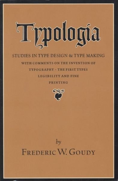 Cover for Frederic W. Goudy · Typologia: Studies in Type Design and Type Making (Taschenbuch) (1978)