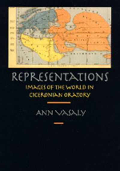 Cover for Ann Vasaly · Representations: Images of the World in Ciceronian Oratory (Paperback Book) (1996)