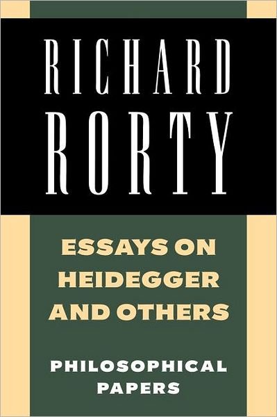 Essays on Heidegger and Others: Philosophical Papers - Richard Rorty: Philosophical Papers Set 4 Paperbacks - Richard Rorty - Livres - Cambridge University Press - 9780521358781 - 22 février 1991