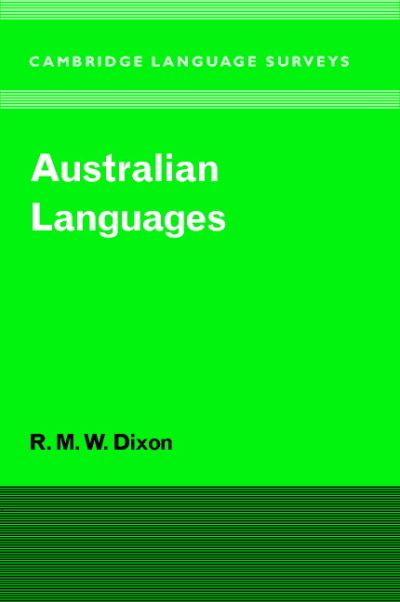 Cover for Dixon, R. M. W. (La Trobe University, Victoria) · Australian Languages: Their Nature and Development - Cambridge Language Surveys (Hardcover Book) (2002)