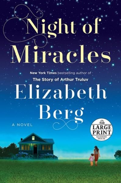 Cover for Elizabeth Berg · Night of Miracles: A Novel (Paperback Book) [Large type / large print edition] (2018)