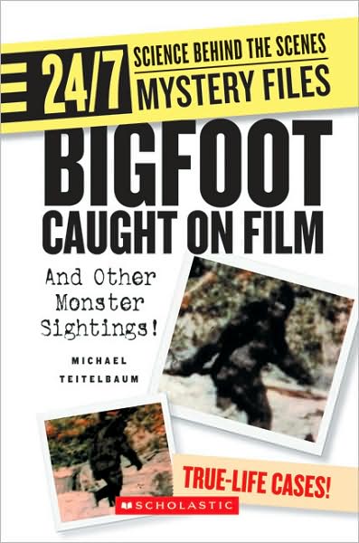 Cover for Michael Teitelbaum · Bigfoot Caught on Film: and Other Monster Sightings! (24/7: Science Behind the Scenes: Mystery Files) (Hardcover Book) (2008)