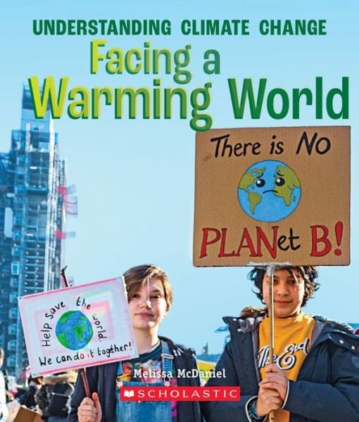 Cover for Melissa McDaniel · Facing a Warming World (A True Book: Understanding Climate Change) - A True Book (Relaunch) (Paperback Book) (2020)