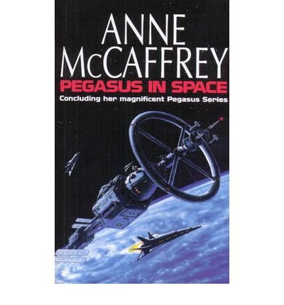Cover for Anne McCaffrey · Pegasus In Space: (The Talents: Book 3): an exciting and entrancing fantasy from one of the most influential fantasy and SF novelists of her generation - The Talent Series (Paperback Book) (2010)