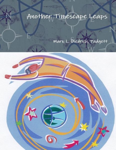 Cover for Diedrich, Mark L., Padgett · Another Timescape Leaps (Book) (2010)