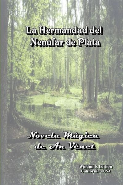 Cover for An Venet · Hermandad Del Nenúfar de Plata (Book) (2010)