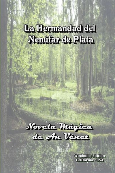 Hermandad Del Nenúfar de Plata - An Venet - Livros - Lulu Press, Inc. - 9780557548781 - 28 de outubro de 2010