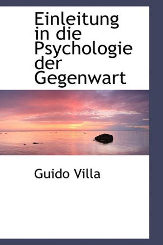 Cover for Guido Villa · Einleitung in Die Psychologie Der Gegenwart (Paperback Book) [German edition] (2008)