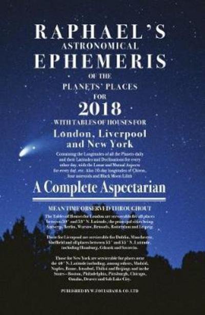 Raphael's Ephemeris 2018 - Raphael - Andet -  - 9780572046781 - 8. marts 2017