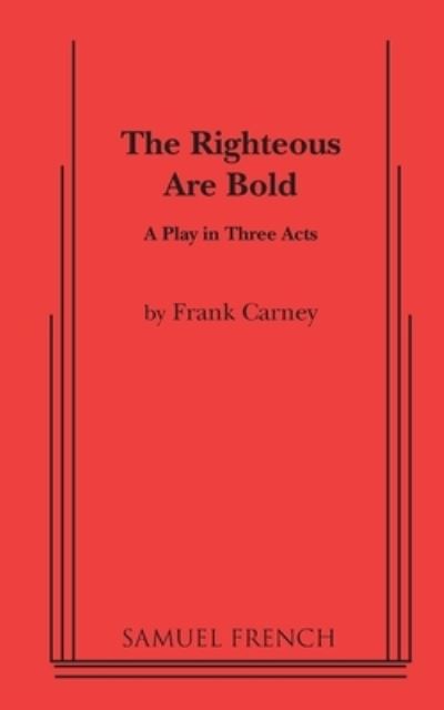 Cover for Frank Carney · Righteous Are Bold, The (Paperback Book) (2018)