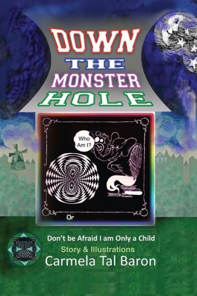 Cover for Carmela Tal Baron · Down the Monster Hole: or Don't Be Afraid, I Am Only a Child (Paperback Book) (2019)