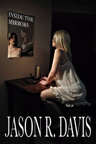 Cover for Jason R Davis · Inside the Mirrors (Paperback Book) (2013)