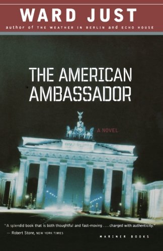 Cover for Ward Just · The American Ambassador: a Novel (Paperback Book) [Reprint edition] (2003)