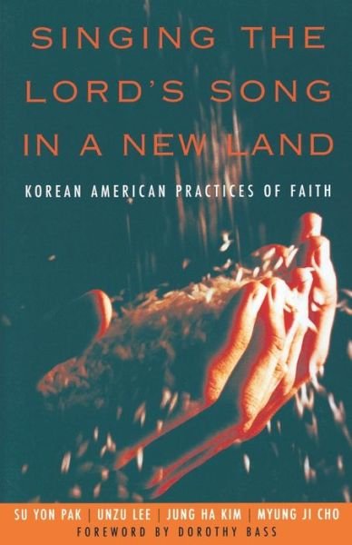 Cover for Myung Ji Cho · Singing the Lord's Song in a New Land: Korean American Practices of Faith (Paperback Bog) (2005)