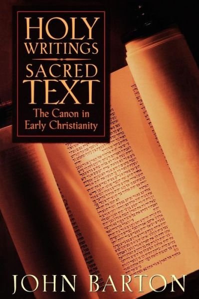 Cover for John Barton · Holy Writings, Sacred Text: the Canon of Early Christianity (Taschenbuch) (1998)