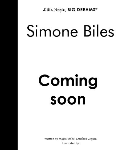 Simone Biles - Little People, BIG DREAMS - Maria Isabel Sanchez Vegara - Bøger - Quarto Publishing PLC - 9780711285781 - 27. juni 2024