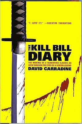 Cover for David Carradine · The Kill Bill Diary: The Making of a Tarantino Classic as Seen Through the Eyes of a Screen Legend - Screen and Cinema (Paperback Bog) (2007)