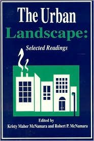 The Urban Landscape: Selected Readings - Kristy M. McNamara - Boeken - University Press of America - 9780761800781 - 19 september 1995