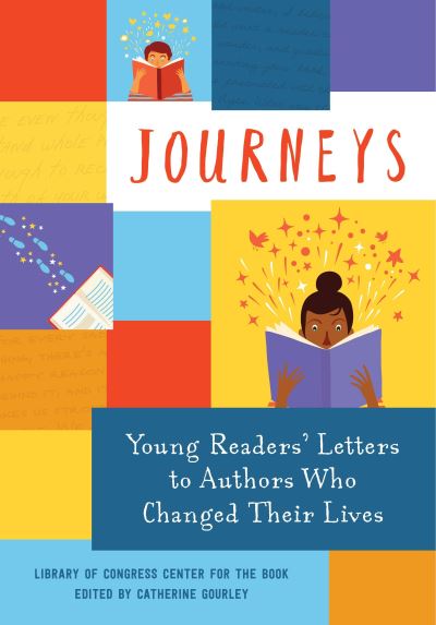 Cover for Library of Congress · Journeys: Young Readers' Letters to Authors Who Changed Their Lives: Library of Congress Center for the Book (Book) (2017)