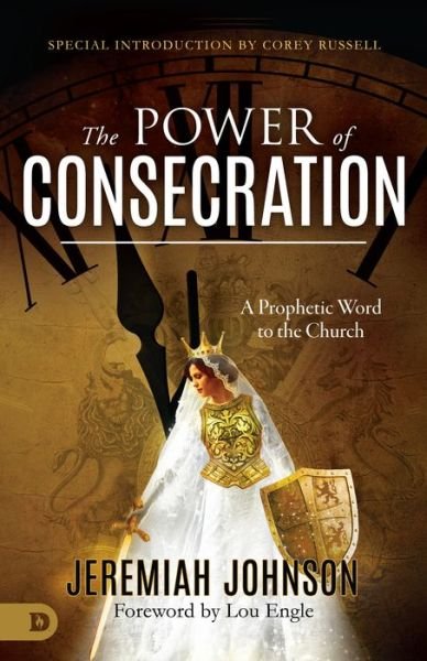 Cover for Jeremiah Johnson · The Power of Consecration : A Prophetic Word to the Church (Pocketbok) (2019)