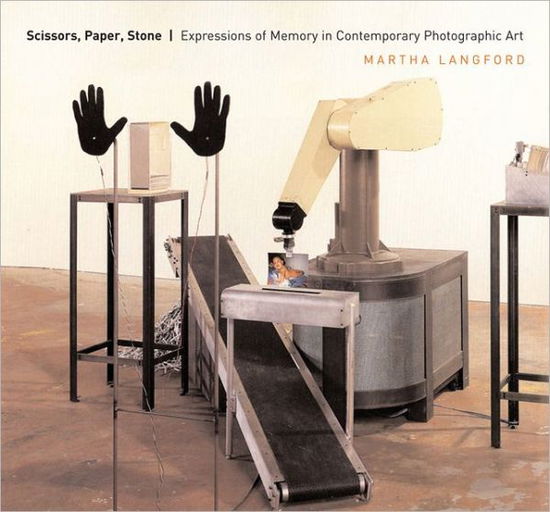 Cover for Martha Langford · Scissors, Paper, Stone: Expressions of Memory in Contemporary Photographic Art (Paperback Book) (2012)