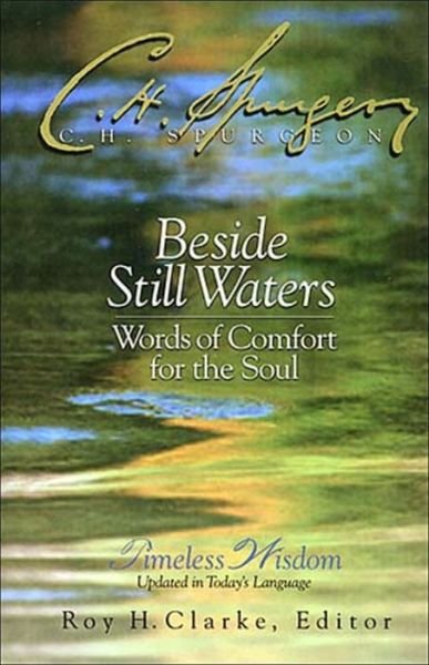 Cover for Charles H. Spurgeon · Beside Still Waters: Words of Comfort for the Soul (Hardcover Book) (1999)