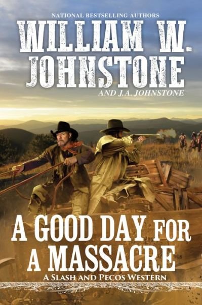 Cover for William W. Johnstone · Good Day for a Massacre (Paperback Book) (2020)