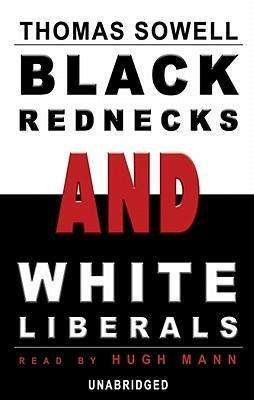 Cover for Thomas Sowell · Black Rednecks and White Liberals (Audiobook (CD)) [Unabridged edition] (2005)