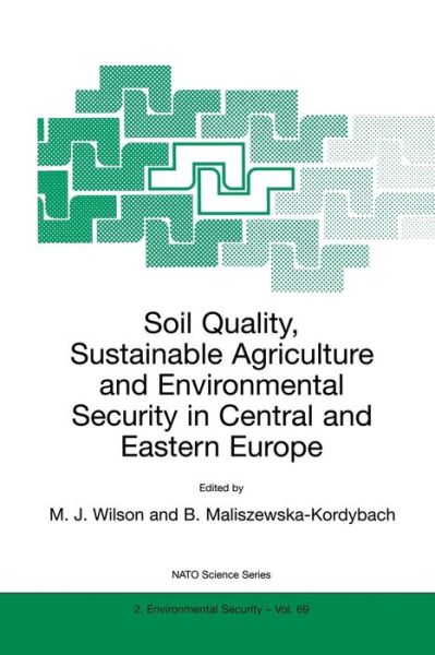 M J Wilson · Soil Quality, Sustainable Agriculture and Environmental Security in Central and Eastern Europe - Nato Science Partnership Subseries: 2 (Paperback Book) [Softcover reprint of the original 1st ed. 2000 edition] (2000)