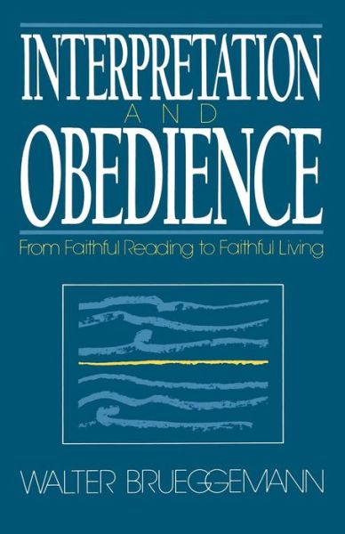 Interpretation and Obedience - Walter Brueggemann - Libros - 1517 Media - 9780800624781 - 1 de marzo de 1991