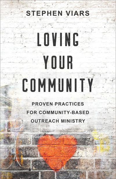 Cover for Stephen Viars · Loving Your Community: Proven Practices for Community-Based Outreach Ministry (Paperback Book) (2020)