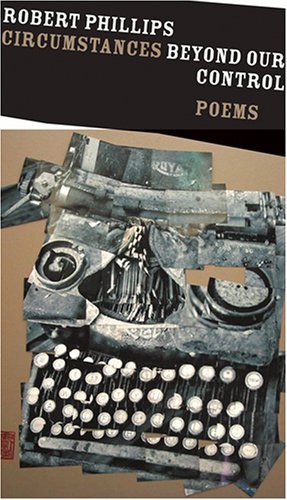 Cover for Robert Phillips · Circumstances Beyond Our Control: Poems (Johns Hopkins: Poetry and Fiction) (Paperback Book) (2006)