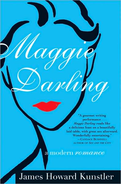 Cover for James Howard Kunstler · Maggie Darling: A Modern Romance (Paperback Book) [First Trade Paper edition] (2005)